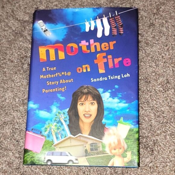 Mother on Fire Book A True Motherf%#$@ Story About Parenting by Sandra Tsing Loh - Picture 12 of 12